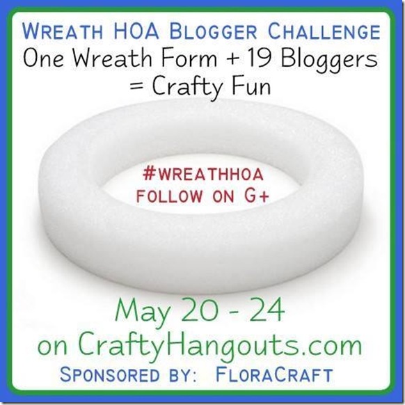 Wreath week from CraftyHangouts.com, sponsored by FloraCraft