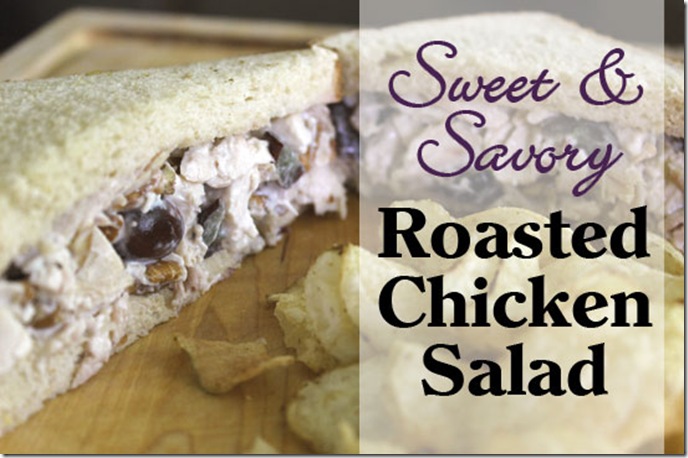 Sweet and Savory Roasted Chicken Salad - ideal cool meal for hot summer days! 