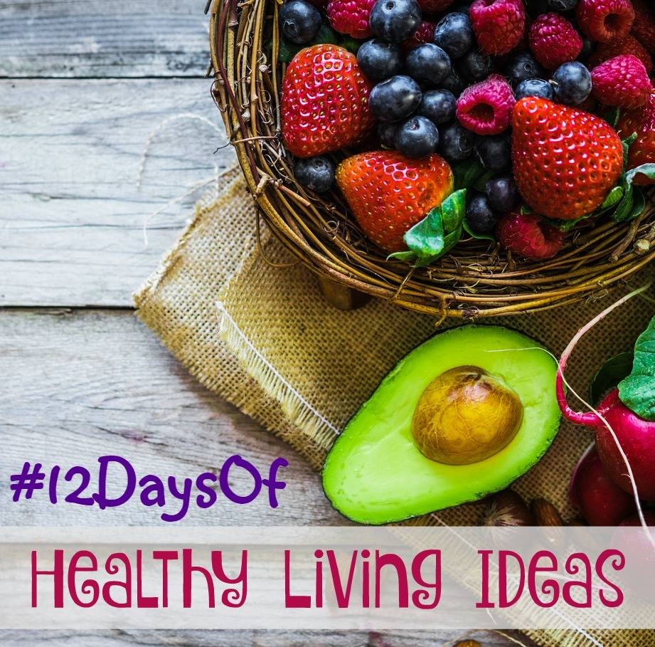 12 days of healthy living ideas