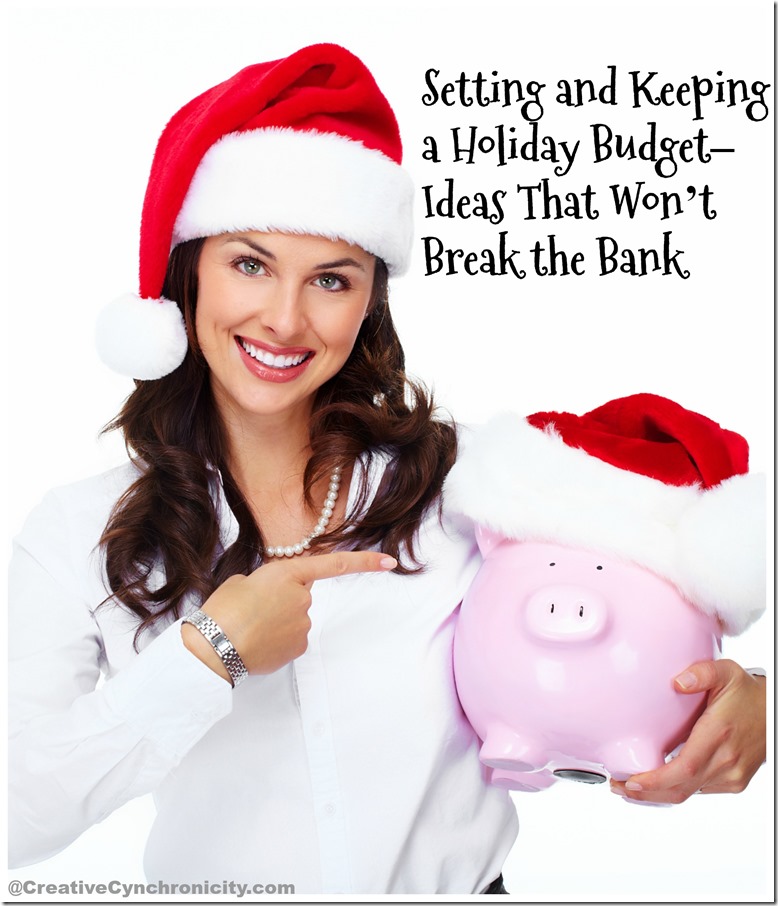 Setting and Keeping a Holiday Budget–Ideas That Won’t Break the Bank