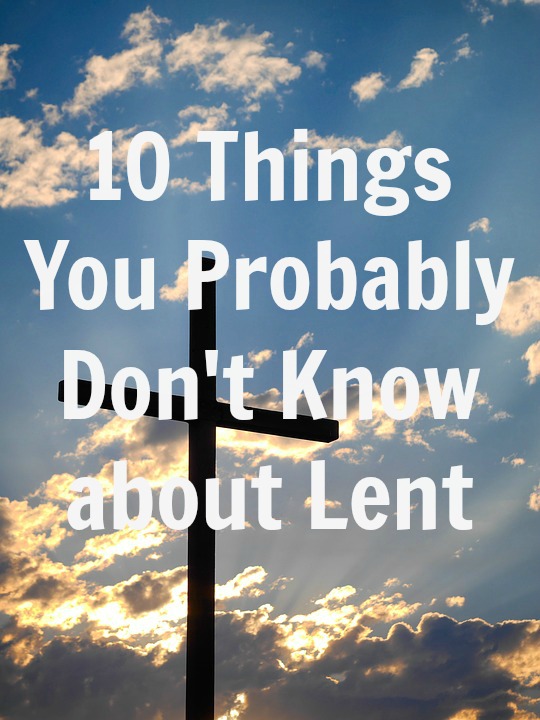 10 things you probably do not know about lent