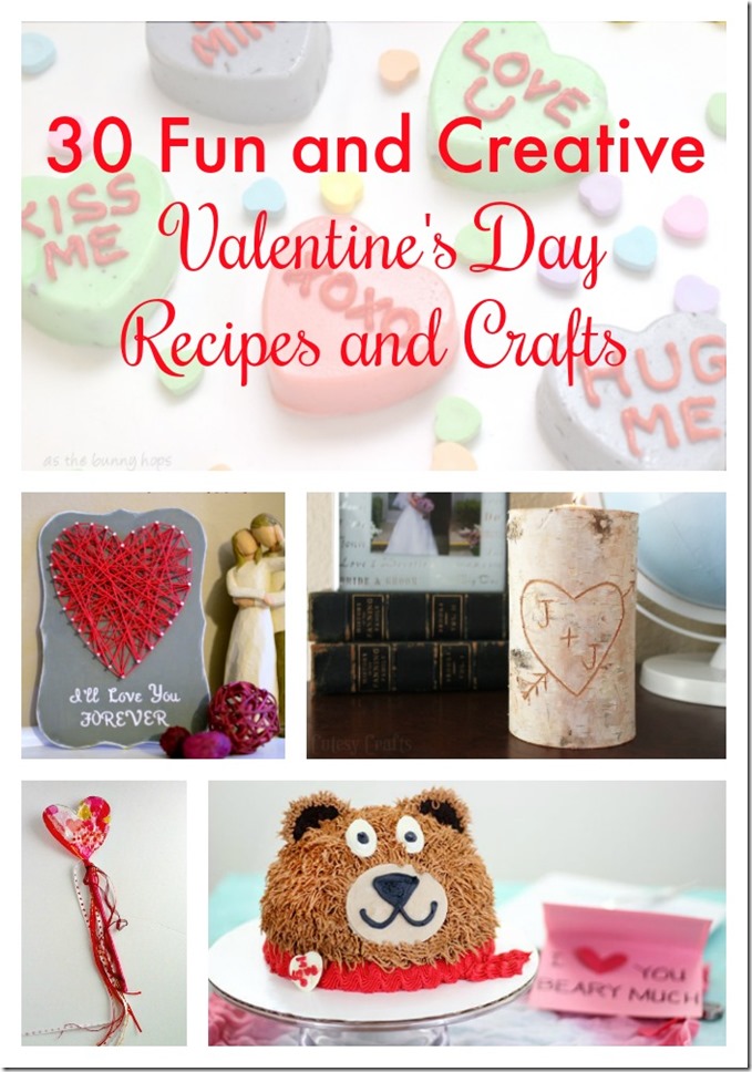 30 Fun and Creative Valentine's Day Recipes and Crafts 