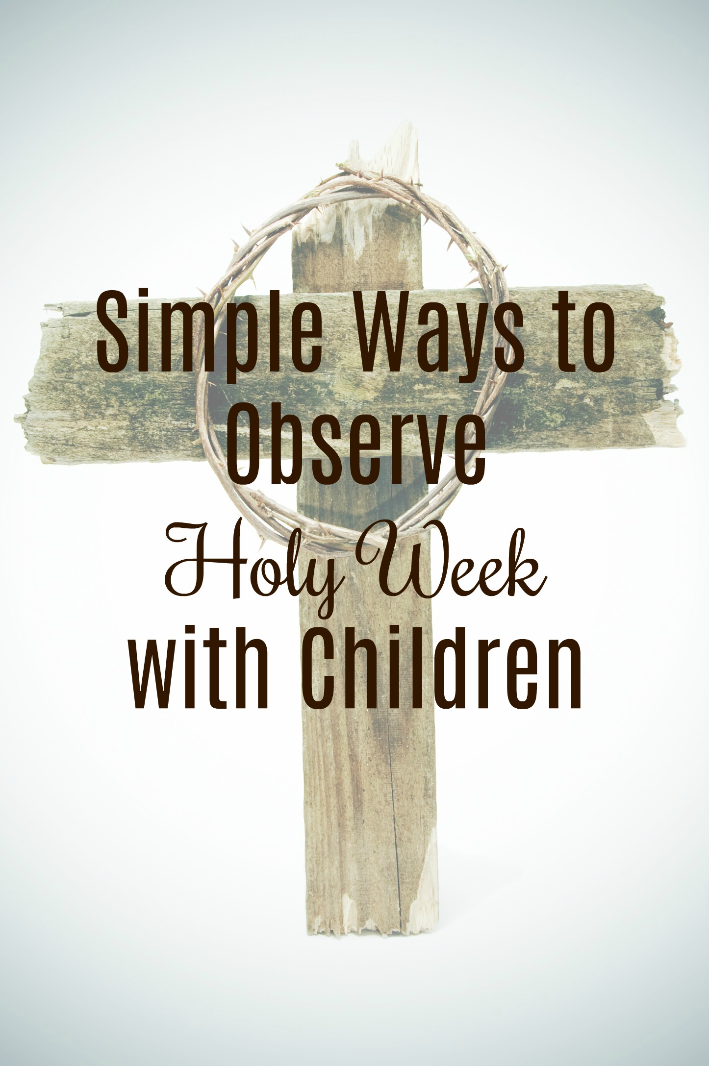Simple Ways to Observe Holy Week with Children