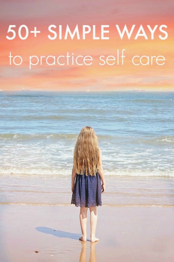 50+ Simple Ways to Practice Self Care