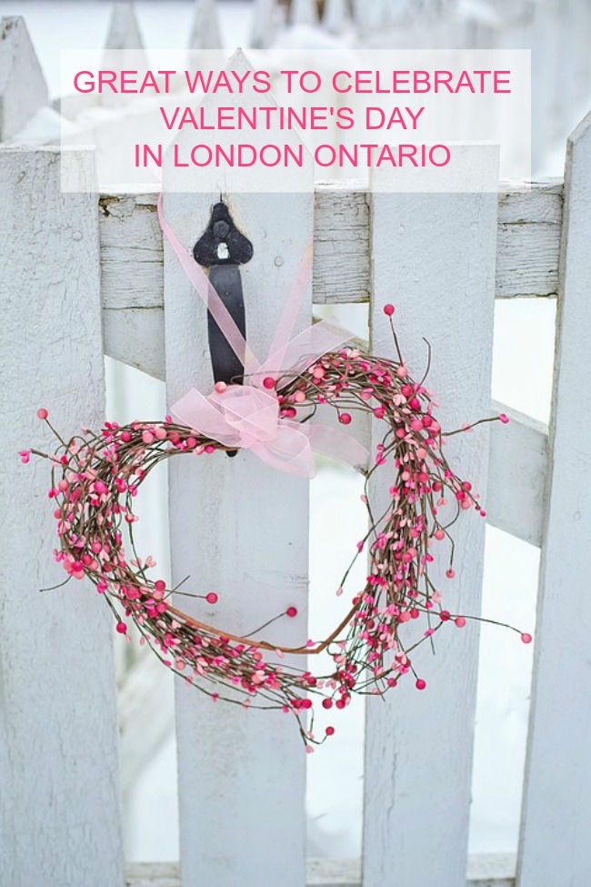GREAT WAYS TO CELEBRATE VALENTINE'S DAY IN LONDON ONTARIO