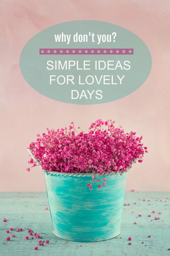 simple ideas for lovely days
