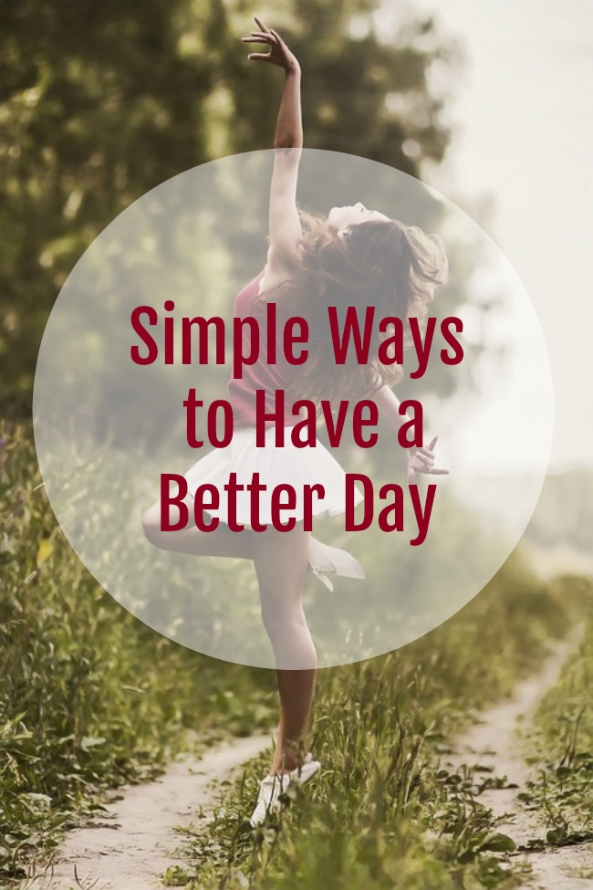 simple ways to have a better day