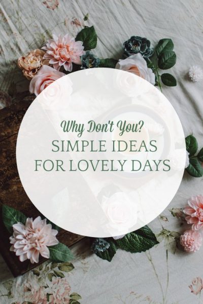 simple ideas for lovely days march 18