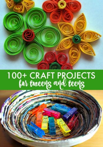 100+ Crafts for Tweens and Teens - Creative Cynchronicity