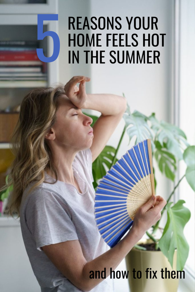 Reasons Your Home Feels Hot in the Summer