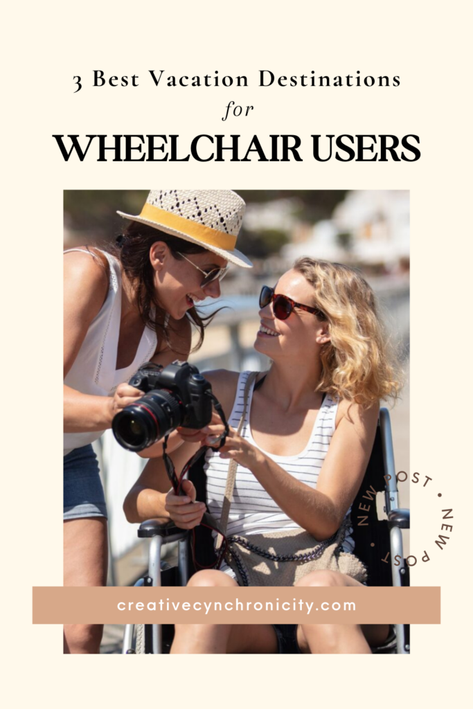 3 Best Vacation Destinations for Wheelchair Users