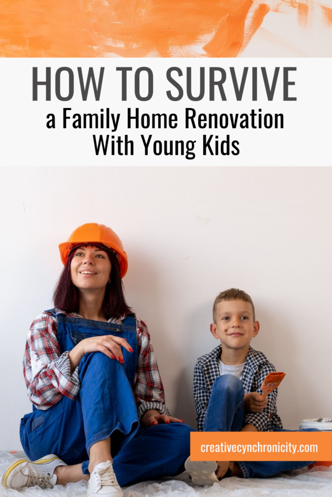 How To Survive a Family Home Renovation With Young Kids